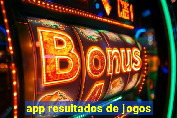 app resultados de jogos